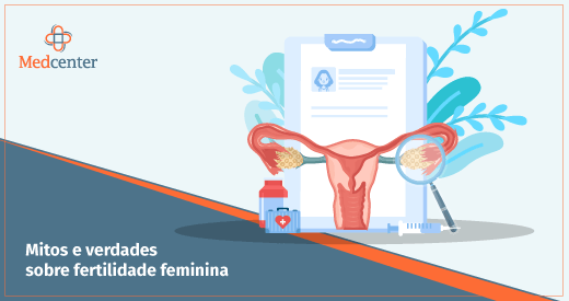 Mitos e verdades sobre fertilidade feminina
