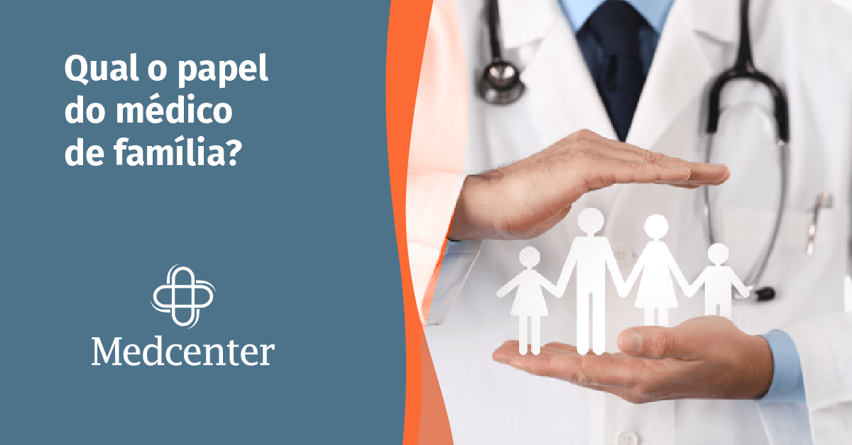 Você sabe o que faz o médico da família? - Blog Medcenter