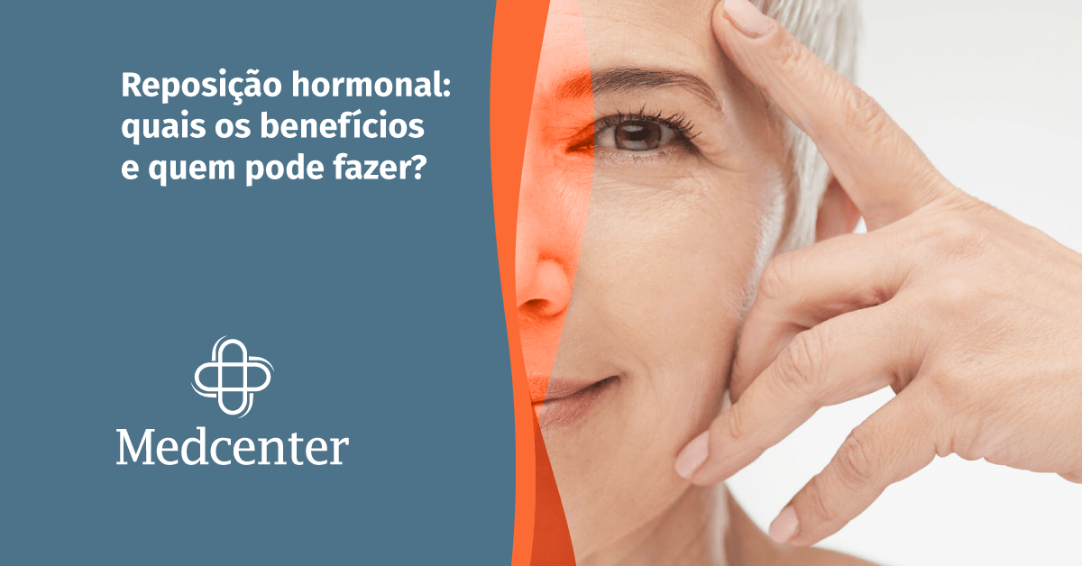 Reposição Hormonal Entenda Tudo Sobre O Tratamento Blog Medcenter 9677